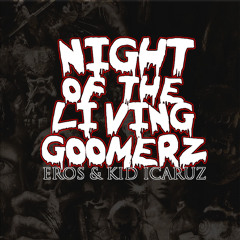 NIGHT OF THE LIVING GOOMERZ!