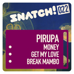 SNATCH022 01. Money (Original Mix) - Pirupa Snatch022 (96kbps snip)
