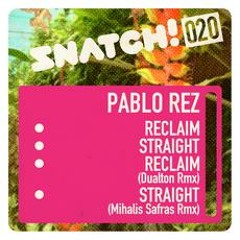Pablo Pez - Straight (Mihalis Safras remix) (SNATCH!)