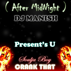 Soulja Boyz-Crank that ( After MidNight ) Mix_DJ Manish