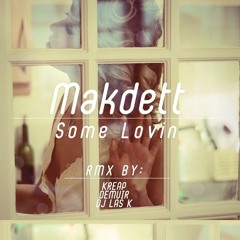 Makdett - Some Lovin (DJ Las K Remix) [MSKYY022] OUT NOW on BEATPORT