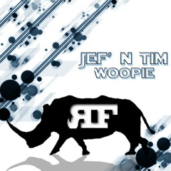 Jef N Tim - Woopie (Rhinofist) OUT NOW - Beatport Staff Pick !!