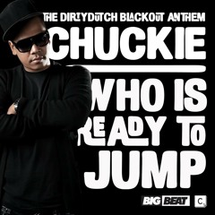 Chuckie - Who Is Ready To Jump