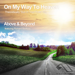 Above & Beyond feat. Richard Bedford - On My Way to Heaven (Theoretically 'Sun In Your Eyes' Mix)