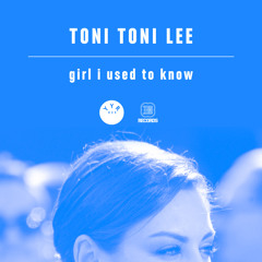 Toni Toni Lee - Girl I Used To Know (Shazam Remix)