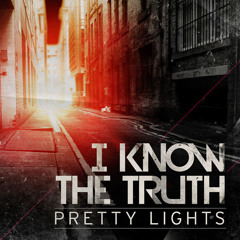 Pretty Lights "I Know the Truth"