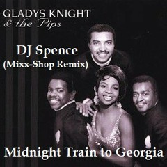 Midnight Train to Georgia (DJ Spence Mixx-Shop Remix)
