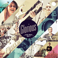 Qu'as tu à donner ? - Glorious - FRAT LIVE 2011