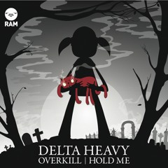 Delta Heavy - Overkill