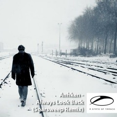 Anhken - Always look back (Soarsweep Remix)