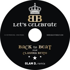 Back to Beat feat Cláudia Brito - Let's Celebrate (Glam D. Remix)