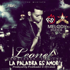 Leonel 'El Mas Completo' - La Palabra Es Amor (Prod. By Predikador, Jumbo & DJ Luian)