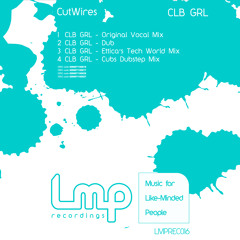 LMPREC016 - CutWires - ClbGrl - Ettica Tech World Mix - LMP Recordings