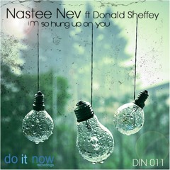 Nastee nev ft donald sheffy(hung up on u)dEEp XCape remix