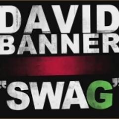 David Banner - Swag  EXPLICIT