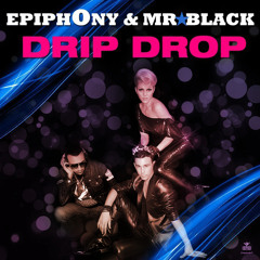 Epiphony &amp; Mr.Black Ft. Kyd - Drip Drop (Allan Natal Remix) - FULL - DOWNLOAD