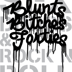 Blunts Bitches & 40s