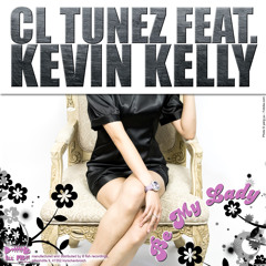 CL TuneZ feat. Kevin Kelly - Be My Lady ( Sean Finn Exclusive Remix )