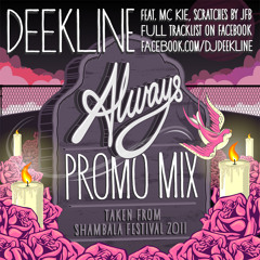 Deekline - Always RIP - Shambhala 2011 - Promo Mix - feat. MC Kie &amp; Cuts from JFB "FREE DOWNLOAD"