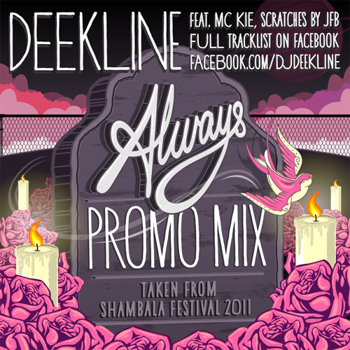 Deekline - Always RIP - Shambhala 2011 - Promo Mix - feat. MC Kie &amp; Cuts from JFB "FREE DOWNLOAD"