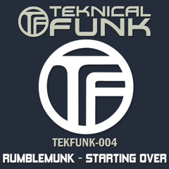 Rumblemunk - Starting Over (TekFreaks Drumstep Remix) [TekFunk-D0004]