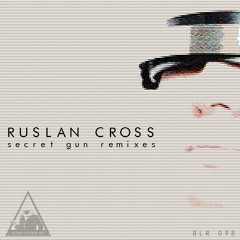 Ruslan Cross _ Secret Gun (Lill Unseen remix)