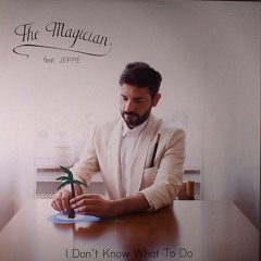 The Magician - Don't Know What To Do (feat. Jeppe)