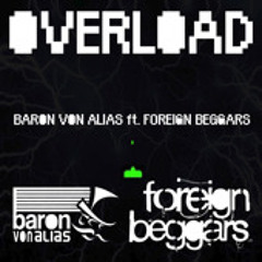 Baron Von Alias ft Foreign Beggars "Overload" (Heart Fusion Remix) [FREE DOWNLOAD!!]