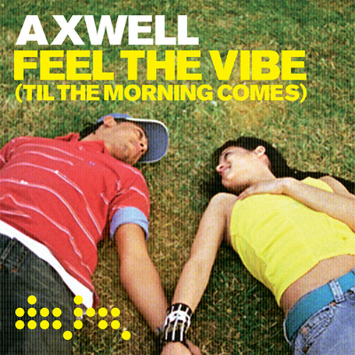 Axwell feat. Tara McDonald - Feel The Vibe (Til The Morning Comes)(DNCY's Arena Bootleg)