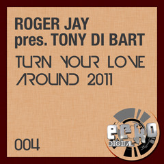 Roger Jay Presents Tony Di Bart - Turn Your Love Around 2011 Thomas Graham Move The Groove Remix