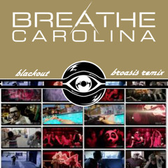 Breathe Carolina - Blackout (Broasis Remix)