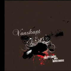 Vanskapt-Siste dans med Konstanse