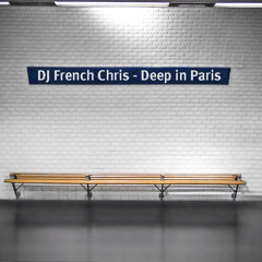 DJ French Chris - Deep in Paris Vol.1