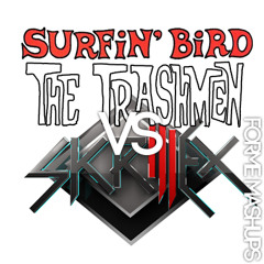 Forme Mashup - Surfin' Bird vs Bangarang (The Trashmen vs Skrillex)