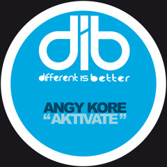 AnGy KoRe - Aktivate (original mix) dib004