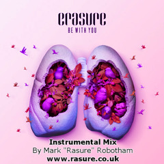 Erasure - Be With You - Mark Rasure Robotham Instrumental Remix