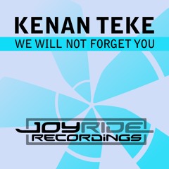 Kenan Teke - We Will Not Forget You (Original Mix)