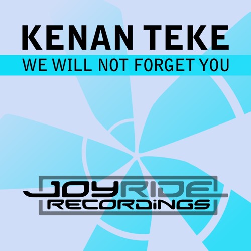 Kenan Teke - We Will Not Forget You (Original Mix)