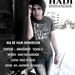 Hadi Hassanzadeh - Ma Beham Nemiresim