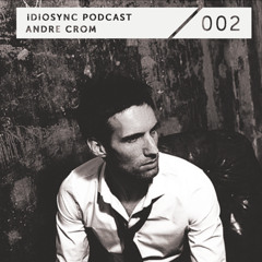 iDiOSYNC Podcast | 002 | ANDRE CROM
