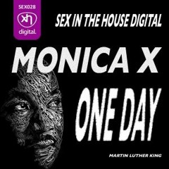 Monica X - One Day (Sex In The House Mix)