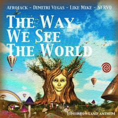 The Way We See The World (Mr. Green Remix) - Afrojack, Dimitri Vegas, Like Mike & Nervo - (FREE DL)