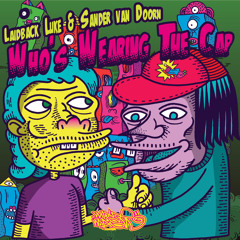 Laidback Luke & Sander van Doorn - Who's Wearing The Cap (Original Mix)