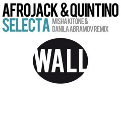Afrojack & Quintino - Selecta (Misha Kitone & Danila Abramov Remix) (Preview)