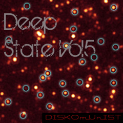 Deep State Vol5 by DISKOmUnIST