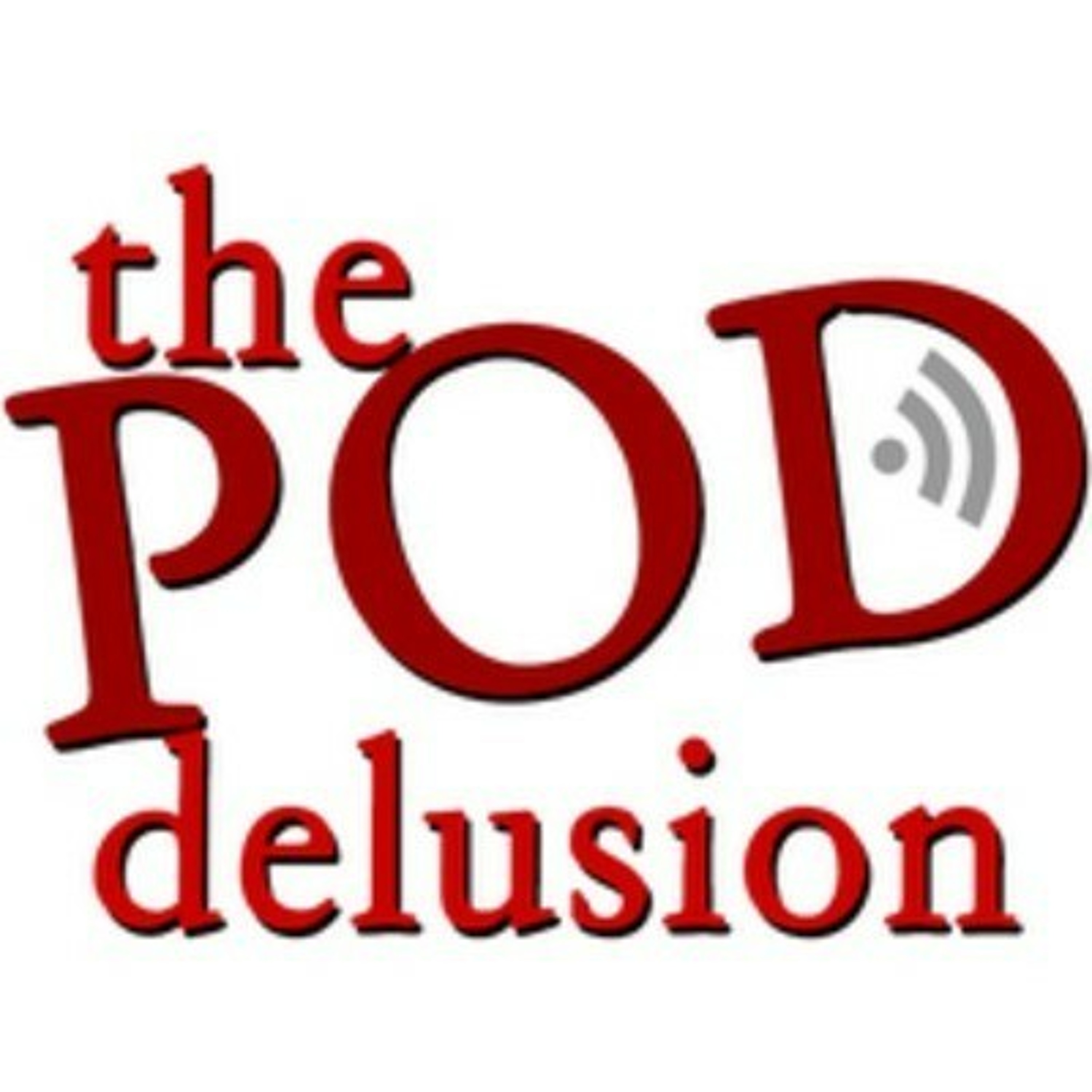The Pod Delusion