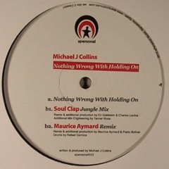 Michael J Collins - Nothing Wrong to Holding on (Maurice Aymard remix)