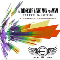 Adam Audioscape Lilley & Niki Mak pres WNM - Hide & Seek Suprano Remix for Exalted Tunes