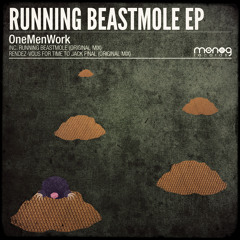 OneMenWork - Running Beastmole (Monog Records)