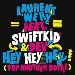 Laurent Wery feat. Swift K.I.D.& Dev - Hey Hey Hey - Bodybangers Edit